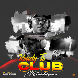 DJ Experience – Ready To Club Mixtape