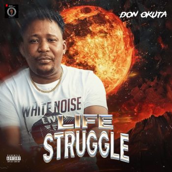 MUSIC: Don Okuta – Life Struggle