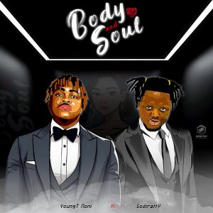 YoungT Noni Ft. Godiratty – Body And Soul Mp3 Download